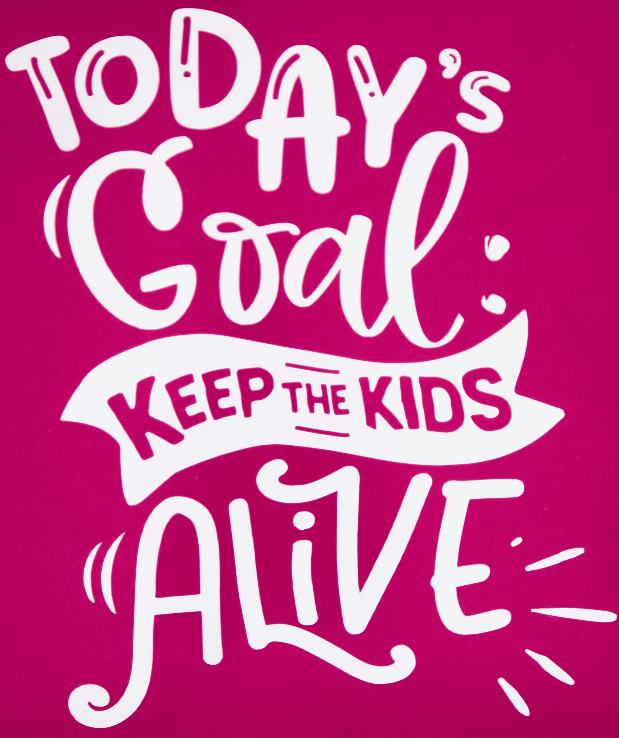 Today's Goal is to keep the kids alive T-Shirt